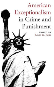 Title: American Exceptionalism in Crime and Punishment, Author: Kevin R. Reitz