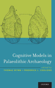 Title: Cognitive Models in Palaeolithic Archaeology, Author: Thomas Wynn