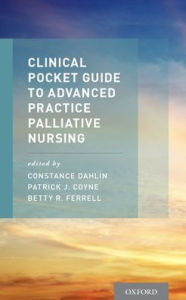 Title: Clinical Pocket Guide to Advanced Practice Palliative Nursing, Author: Constance Dahlin