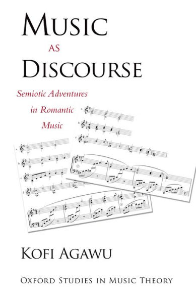 Music as Discourse: Semiotic Adventures in Romantic Music