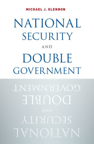 National Security and Double Government