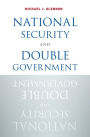 National Security and Double Government