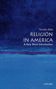 Title: Religion in America: A Very Short Introduction, Author: Timothy Beal