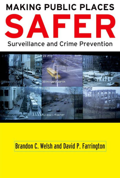 Making Public Places Safer: Surveillance and Crime Prevention