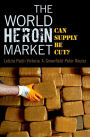 The World Heroin Market: Can Supply Be Cut?