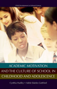 Title: Academic Motivation and the Culture of Schooling, Author: Cynthia Hudley