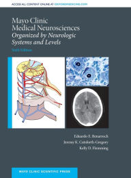 Title: Mayo Clinic Medical Neurosciences: Organized by Neurologic System and Level / Edition 6, Author: Eduardo E. Benarroch