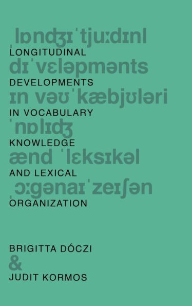 Longitudinal Developments Vocabulary Knowledge and Lexical Organization