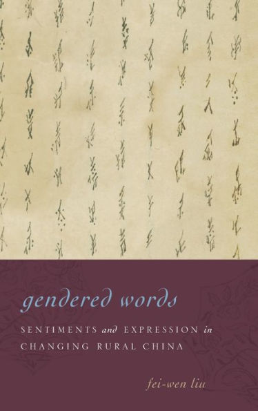 Gendered Words: Sentiments and Expression Changing Rural China