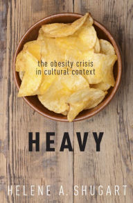 Title: Heavy: The Obesity Crisis in Cultural Context, Author: Helene A. Shugart