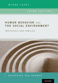 Title: Human Behavior and the Social Environment, Micro Level: Individuals and Families, Author: Katherine Van Wormer