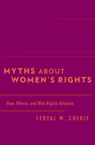 Myths about Women's Rights: How, Where, and Why Rights Advance
