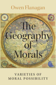 Title: The Geography of Morals: Varieties of Moral Possibility, Author: Owen Flanagan