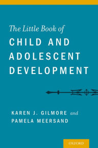 Title: The Little Book of Child and Adolescent Development, Author: Karen Gilmore