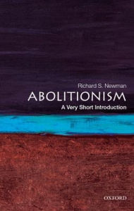 Title: Abolitionism: A Very Short Introduction, Author: Richard S. Newman