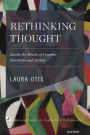 Rethinking Thought: Inside the Minds of Creative Scientists and Artists