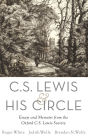 C. S. Lewis and His Circle: Essays and Memoirs from the Oxford C.S. Lewis Society