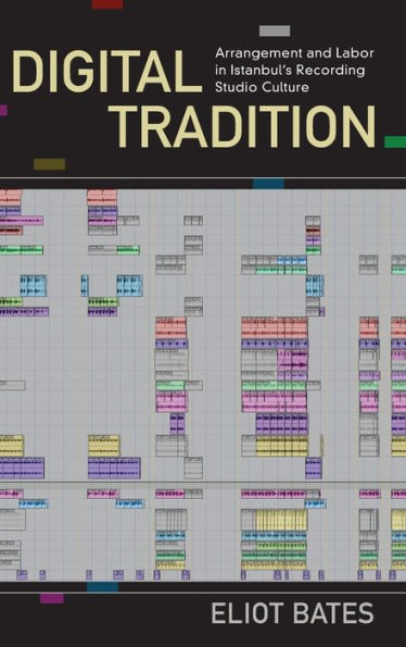 Digital Tradition: Arrangement and Labor in Istanbul's Recording Studio Culture