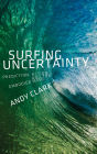 Surfing Uncertainty: Prediction, Action, and the Embodied Mind