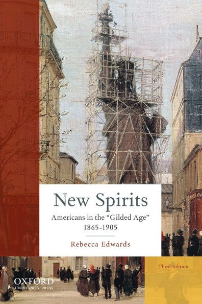 New Spirits: Americans in the Gilded Age: 1865-1905 / Edition 3