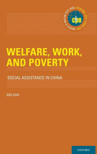 Title: Welfare, Work, and Poverty: Social Assistance in China, Author: Qin Gao
