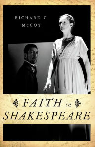 Title: Faith in Shakespeare, Author: Richard C. McCoy
