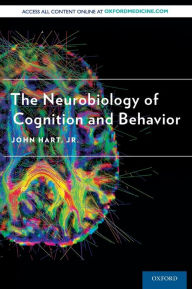 Free download of books online The Neurobiology of Cognition and Behavior 9780190219031 English version by John Hart, Jr ePub DJVU