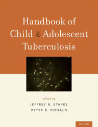 Ebook pdfs free download Handbook of Child and Adolescent Tuberculosis by Jeffrey R. Starke 9780190220891 PDF DJVU