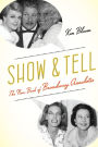 Show and Tell: The New Book of Broadway Anecdotes