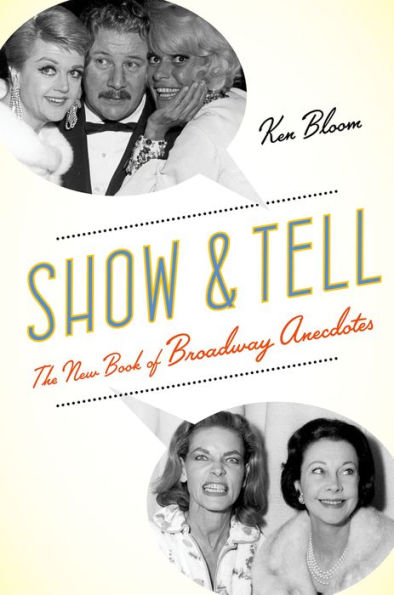 Show and Tell: The New Book of Broadway Anecdotes