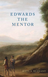 Title: Edwards the Mentor, Author: Rhys S. Bezzant