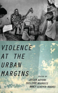 Title: Violence at the Urban Margins, Author: Javier Auyero