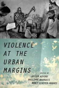Title: Violence at the Urban Margins, Author: Javier Auyero