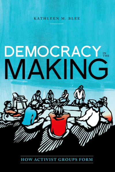 Democracy the Making: How Activist Groups Form