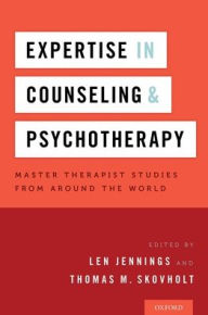 Title: Expertise in Counseling and Psychotherapy: Master Therapist Studies from Around the World, Author: Len Jennings