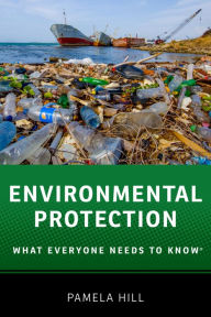 Title: Environmental Protection: What Everyone Needs to Know?, Author: Pamela Hill