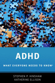 Title: ADHD: What Everyone Needs to Know#x000AE;, Author: Stephen P. Hinshaw