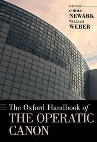 Title: The Oxford Handbook of the Operatic Canon, Author: Cormac Newark