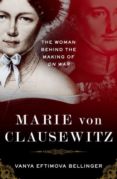 Marie von Clausewitz: the Woman Behind Making of On War