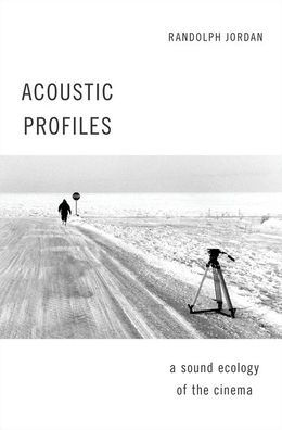 Acoustic Profiles: A Sound Ecology of the Cinema