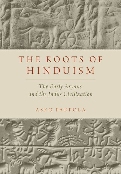 the Roots of Hinduism: Early Aryans and Indus Civilization