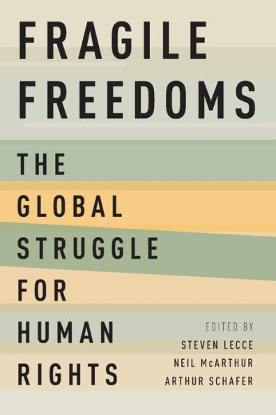 Fragile Freedoms: The Global Struggle for Human Rights