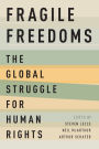 Fragile Freedoms: The Global Struggle for Human Rights