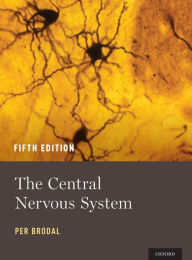 Title: The Central Nervous System / Edition 5, Author: Per Brodal