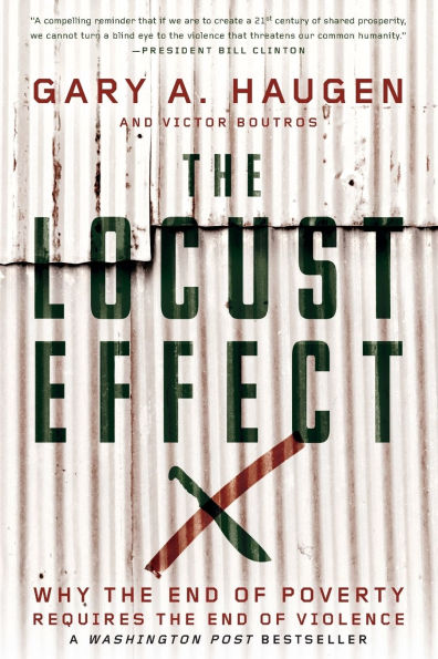 The Locust Effect: Why the End of Poverty Requires the End of Violence