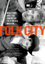 Folk City: New York and the American Folk Music Revival