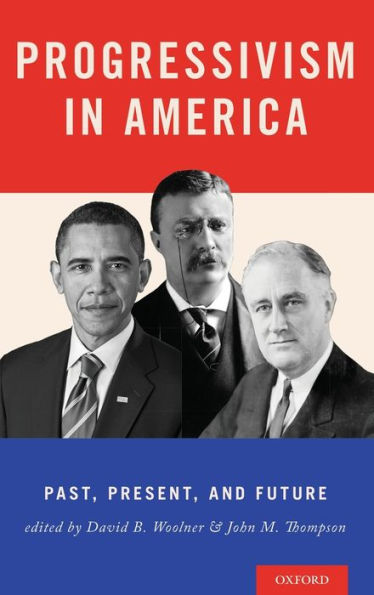 Progressivism in America: Past, Present, and Future