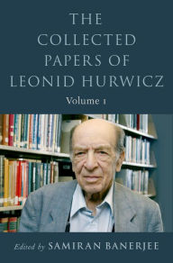 Title: The Collected Papers of Leonid Hurwicz: Volume 1, Author: Oxford University Press