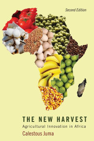 Title: The New Harvest: Agricultural Innovation in Africa, Author: Calestous Juma