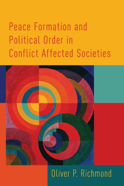 Peace Formation and Political Order Conflict Affected Societies